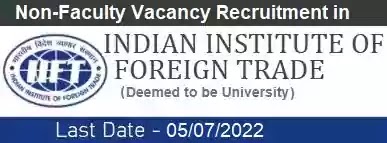 IIFT Non-Faculty Vacancy Recruitment 2022