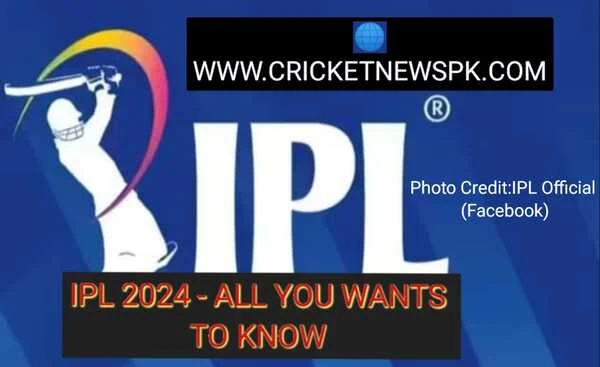 IPL 2024 - All You Wants to Know