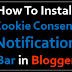 How to Install Cookie Notification Bar in Blogger 
