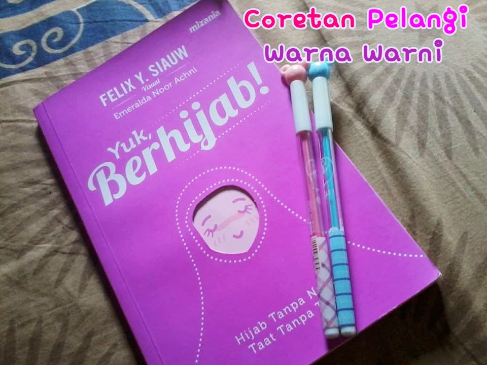 Sahabat Pelangi Review Buku  Yuk  Berhijab  by Felix Y 