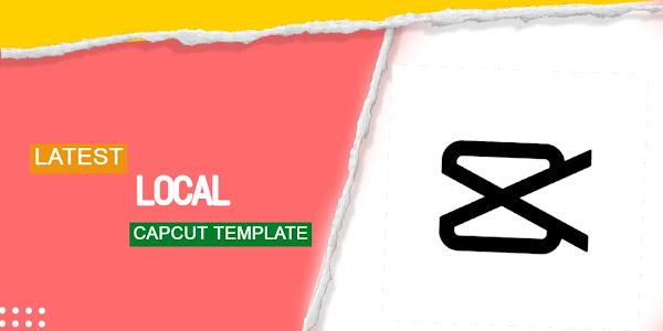 Local CapCut Templates Free Link 2023