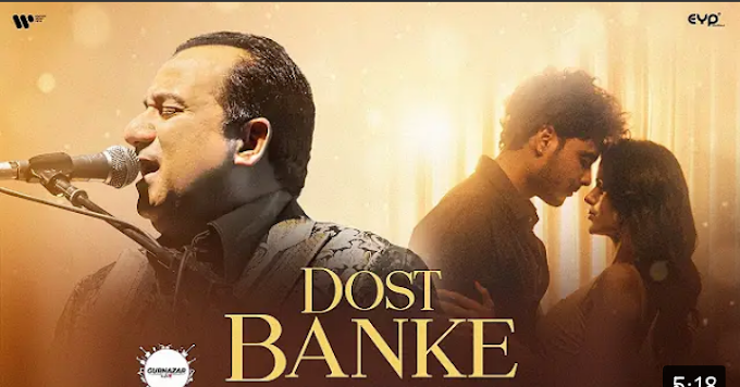 दोस्त बनके | Dost Banke Lyrics - Rahat Fateh Ali Khan & Gurnazar| Priyanka Chahar Choudhary 