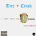 Tree & Chris Crack - "I Just Want My Bread B*tch"