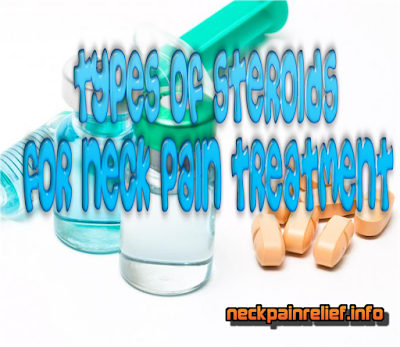 Types of Steroids for Neck Pain Treatment