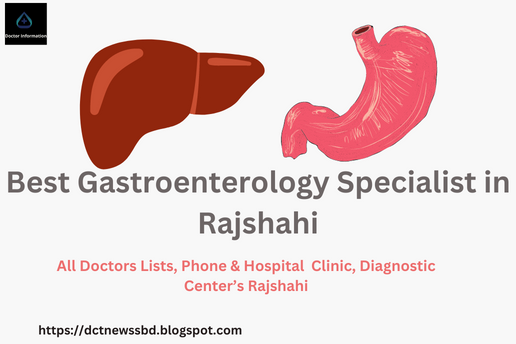 Best Gastroenterology Specialist in Rajshahi