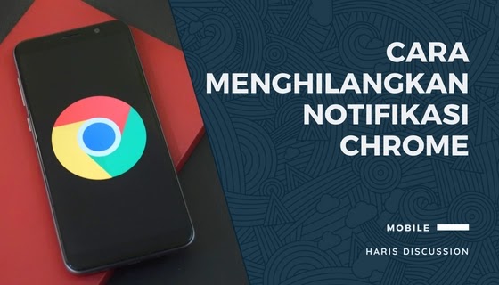 Cara Menghilangkan Notifikasi Chrome Android