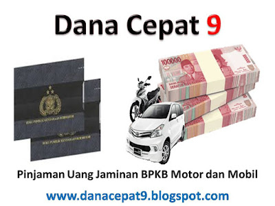 Dana Tunai Jaminan BPKB, Dana Tunai Jaminan BPKB Motor, Dana Tunai Jaminan BPKB Mobil