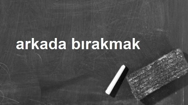 arkada bırakmak