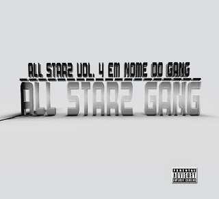 All Starz Gang Vol.4 (Em Nome Do Gang) - Street Álbum (DOWNLOAD FREE)