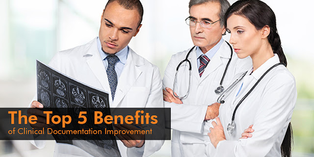 The Top 5 Benefits of Clinical Documentation Improvement