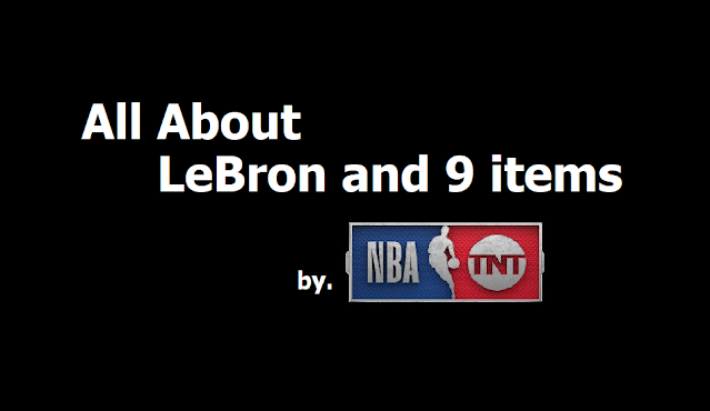 All About LeBron and 9 items by @NBAonTNT