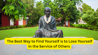 The Best Way to Find Yourself is to Lose Yourself in the Service of Others