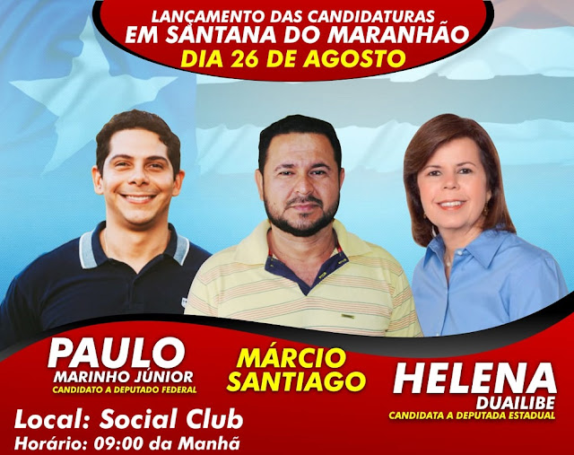 ELEIÇÕES 2018: Paulo Marinho Junior e Helena Duailibe farão lançamento de suas candidaturas neste domingo 26/08 em Santana do Maranhão