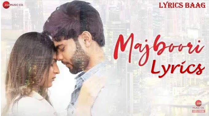 Majboori song Lyrics In Hindi And English – Grishma Shah & Roshan Nambiar | lyricsbaag 