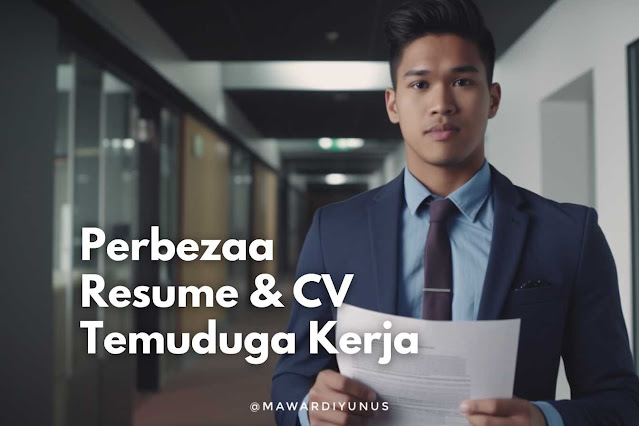 Perbezaan Resume dengan CV Untuk Temuduga Kerja