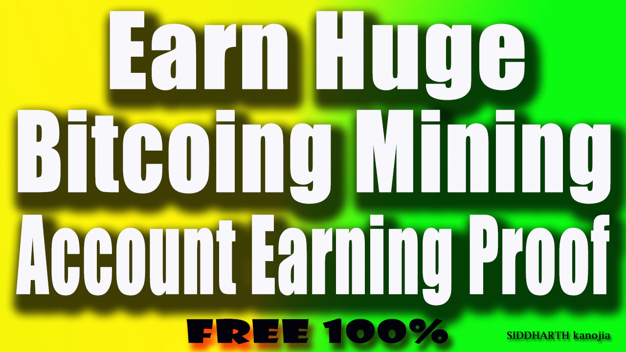 Earn From Bitcoin Mining Without Investment Earning Proof - 