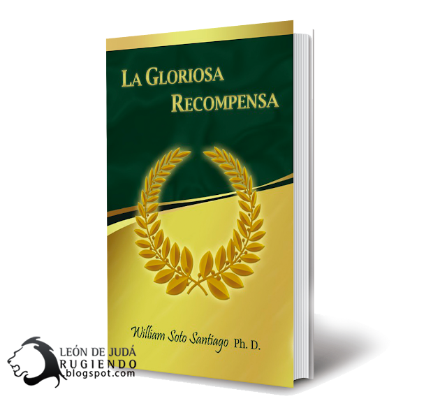 [Extractos] La Gloriosa Recompensa  - Dr. William Soto Santiago (PDF)