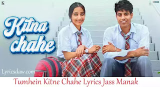 Tumhein Kitne Chahe Lyrics (कितने चाहे) Jass Manak | Asees Kaur