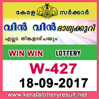 KERALA LOTTERY, kl result yesterday,lottery results, lotteries results, keralalotteries, kerala lottery, keralalotteryresult, kerala lottery result, kerala lottery result   live, kerala lottery results, kerala lottery today, kerala lottery result today, kerala lottery results today, today kerala lottery result, kerala lottery result 18-9-2017, Win   Win lottery results, kerala lottery result today Win Win, Win Win lottery result, kerala lottery result Win Win today, kerala lottery Win Win today result, Win Win   kerala lottery result, WIN WIN LOTTERY W 427 RESULTS 18-9-2017, WIN WIN LOTTERY W 427, live WIN WIN LOTTERY W-427, Win Win lottery, kerala lottery   today result Win Win, WIN WIN LOTTERY W-427, today Win Win lottery result, Win Win lottery today result, Win Win lottery results today, today kerala lottery result   Win Win, kerala lottery results today Win Win, Win Win lottery today, today lottery result Win Win, Win Win lottery result today, kerala lottery result live, kerala   lottery bumper result, kerala lottery result yesterday, kerala lottery result today, kerala online lottery results, kerala lottery draw, kerala lottery results, kerala state   lottery today, kerala lottare, keralalotteries com kerala lottery result, lottery today, kerala lottery today draw result, kerala lottery online purchase, kerala lottery   online buy, buy kerala lottery online