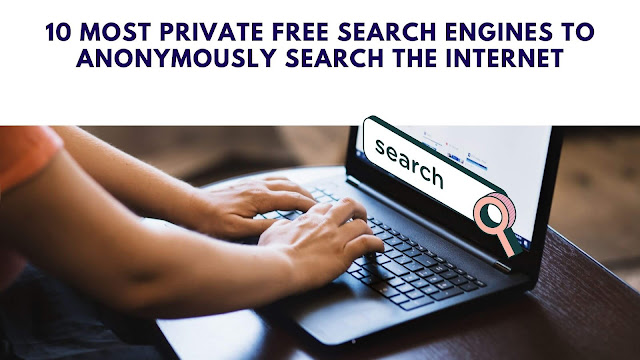10 most private free search engines to anonymously search the internet