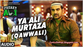 YA ALI MURTAZA (QAWWALI) LYRICS : Freaky Ali 