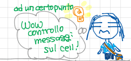 Ad un certo punto Wow controllo messaggi sul cell!