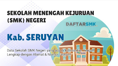 Daftar SMK Negeri di Kab. Seruyan Kalimantan Tengah