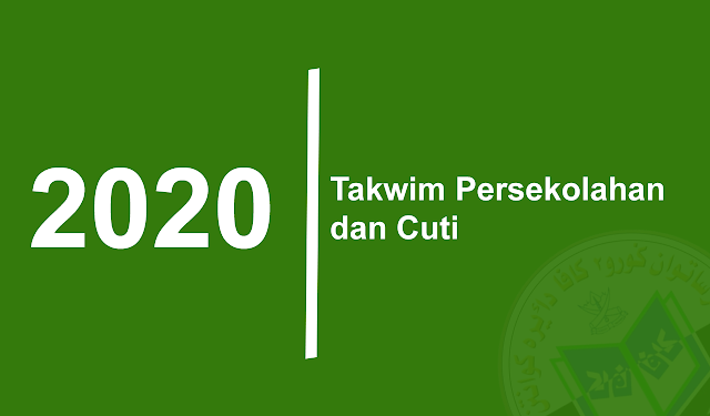 Takwim Persekolahan dan Cuti Tahun 2020  Persatuan Guru 