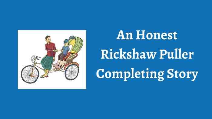 An Honest Rickshaw Puller Completing Story