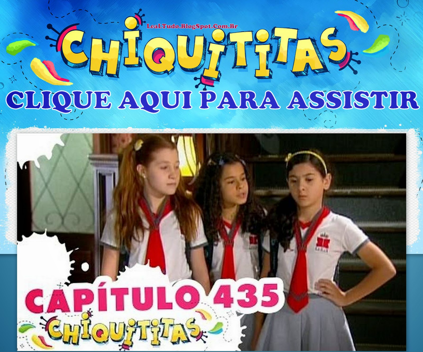 Assistir 'CHIQUITITAS 2015' dia 13 MARÇO SEXTA FEIRA Capítulo da Novela, Ler Resumo de Hoje, de Ontem, de Amanhã SBT