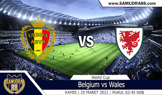 Prediksi Bola Terpercaya Belgia vs Wales 25 Maret 2021