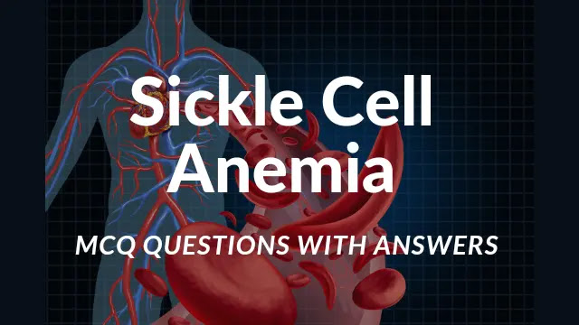 Sickle Cell Anemia Multiple Choice Questions With Answers
