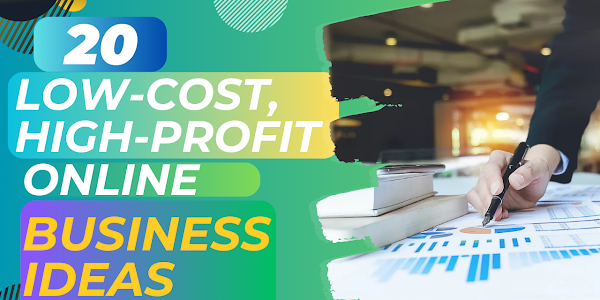 20 Low-Cost, High-Profit Online Business Ideas