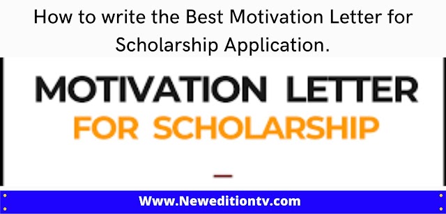 How to write the Best Motivation Letter for Scholarship Application.