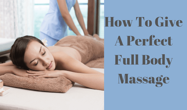 How to give full body massage