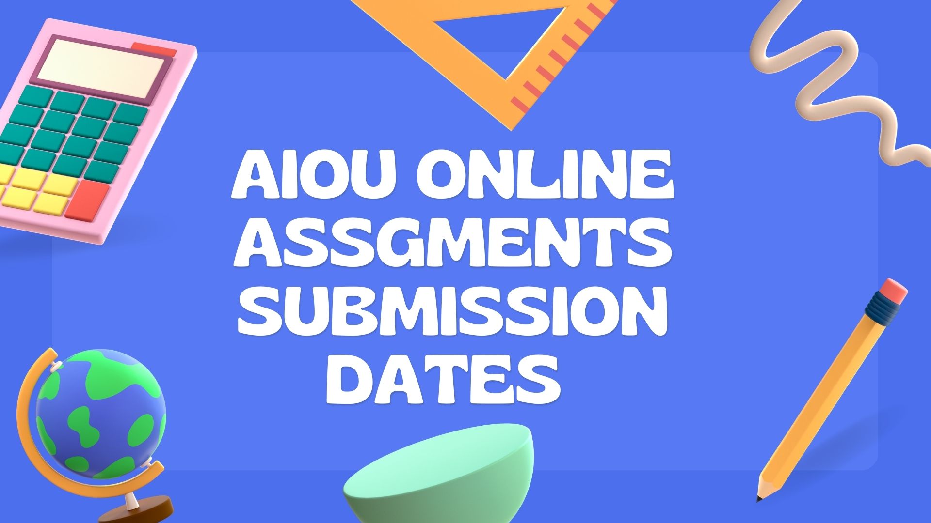 ONLINE AIOU ASSGMENTS SUBMISSION DATES 2023