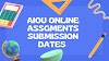 ONLINE AIOU ASSGMENTS SUBMISSION DATES 2023