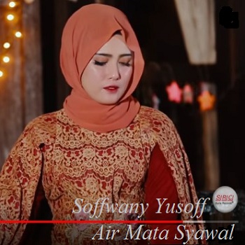 Download Lagu Soffwany Yusoff - Air Mata Syawal.mp3 
