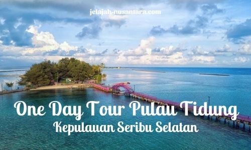 trip satu hari pulau tidung