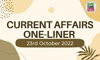 Current Affairs One-Liner: 23rd October 2022