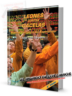 Leones contra gacelas - José Luis Carpatos - Editorial Millenium Capital - pdf