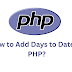 How to Add Days to Date in PHP?