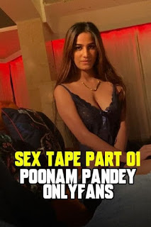 Sex Tape Part 1 (2020) ft. Poonam Pandey Onlyfans