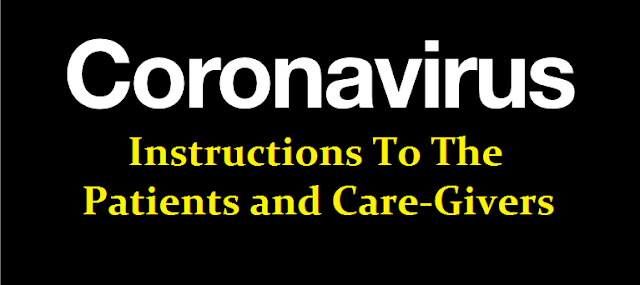 CORONA: PRECAUTIONS- Instructions for the Patients and Care-Givers