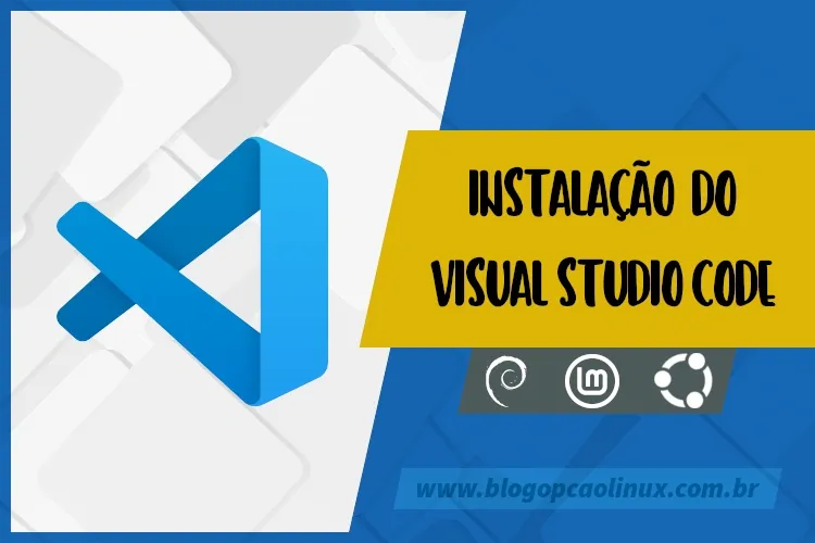 Passo a passo de instalação do Visual Studio Code no Debian, no Linux Mint e no Ubuntu