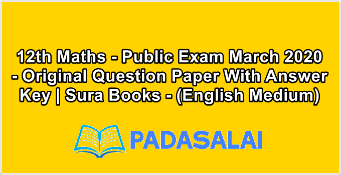 12th Maths - Public Exam March 2020 - Original Question Paper With Answer Key | Sura Books - (English Medium)