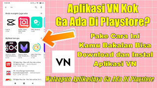 Solusi Aplikasi VN Tidak Ada Di Playstore