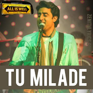 Tu Milade Lyrics - All Is Well