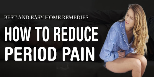 How to reduce period pain home remedies