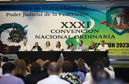 Recibe Puerto Morelos la XXXI Convención del Sindicato de Trabajadores del Poder Judicial de la Federación